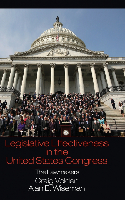 LEGISLATIVE EFFECTIVENESS IN THE UNITED STATES CONGRESS