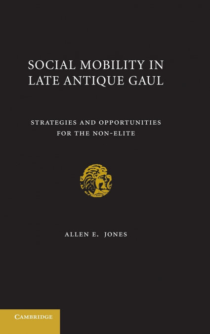 SOCIAL MOBILITY IN LATE ANTIQUE GAUL