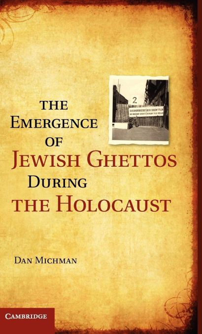 THE EMERGENCE OF JEWISH GHETTOS DURING THE HOLOCAUST