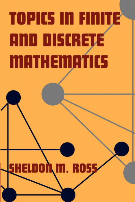 TOPICS IN FINITE AND DISCRETE MATHEMATICS