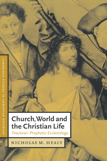 CHURCH, WORLD AND THE CHRISTIAN LIFE