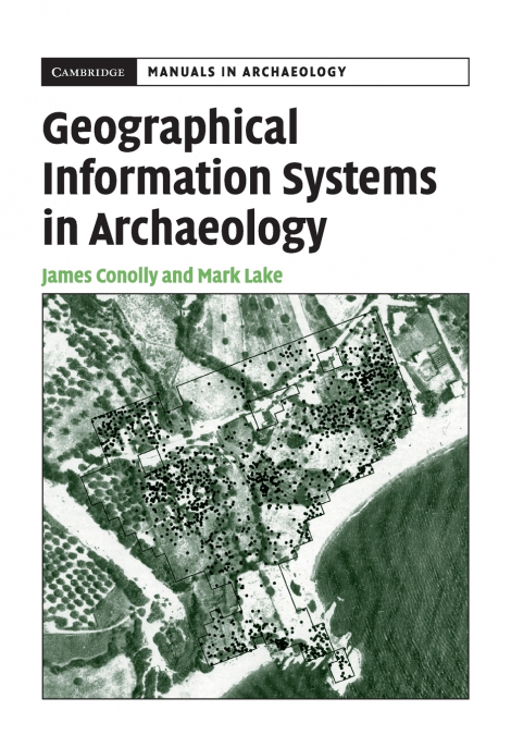 GEOGRAPHICAL INFORMATION SYSTEMS IN ARCHAEOLOGY