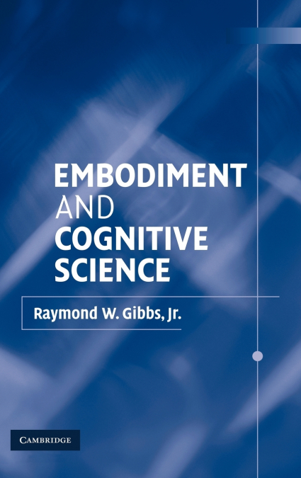 EMBODIMENT AND COGNITIVE SCIENCE
