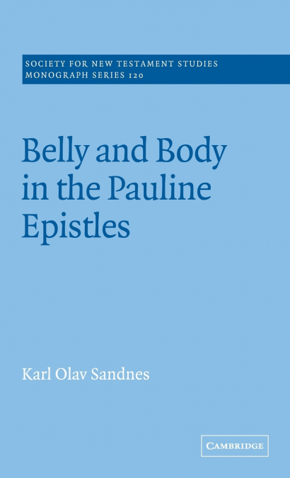BELLY AND BODY IN THE PAULINE EPISTLES