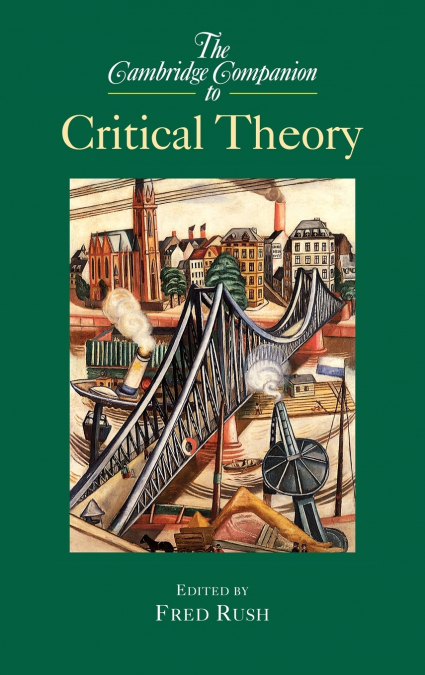 THE CAMBRIDGE COMPANION TO CRITICAL THEORY