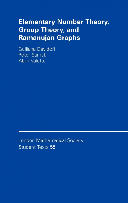 ELEMENTARY NUMBER THEORY, GROUP THEORY AND RAMANUJAN GRAPHS
