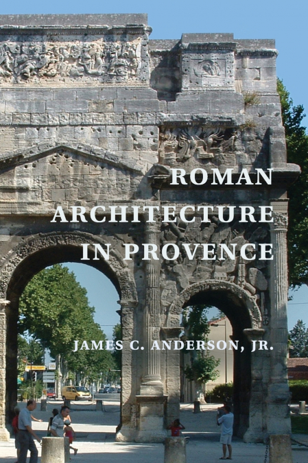 ROMAN ARCHITECTURE IN PROVENCE
