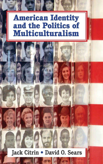 AMERICAN IDENTITY AND THE POLITICS OF MULTICULTURALISM