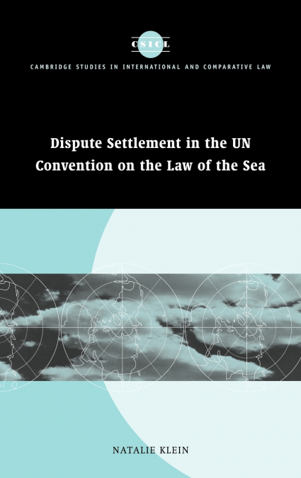 DISPUTE SETTLEMENT IN THE UN CONVENTION ON THE LAW OF THE SE