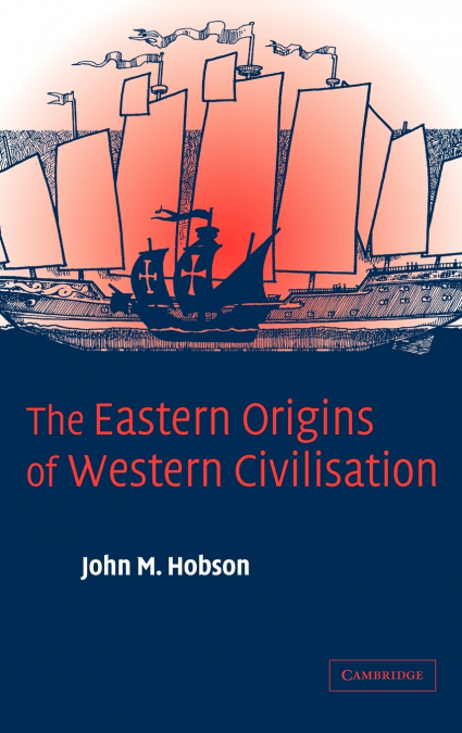 THE EASTERN ORIGINS OF WESTERN CIVILISATION