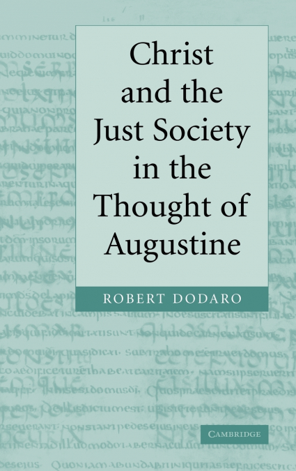 CHRIST AND THE JUST SOCIETY IN THE THOUGHT OF AUGUSTINE