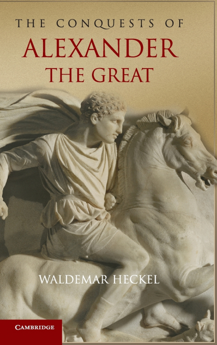 THE CONQUESTS OF ALEXANDER THE GREAT