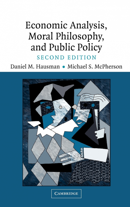 ECONOMIC ANALYSIS, MORAL PHILOSOPHY AND PUBLIC POLICY