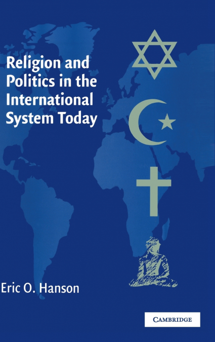 RELIGION AND POLITICS IN THE INTERNATIONAL SYSTEM TODAY