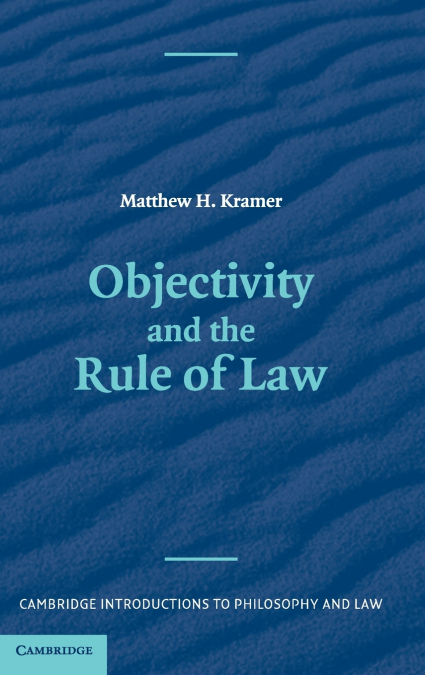 OBJECTIVITY AND THE RULE OF LAW