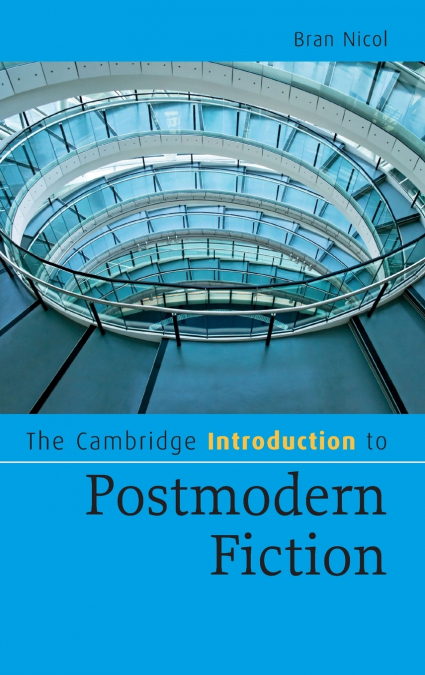 THE CAMBRIDGE INTRODUCTION TO POSTMODERN FICTION