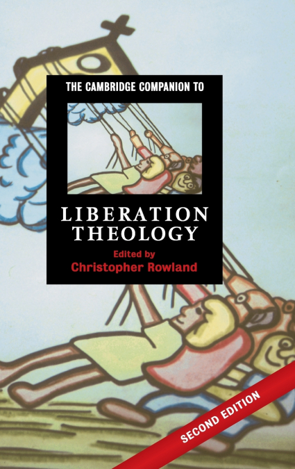THE CAMBRIDGE COMPANION TO LIBERATION THEOLOGY