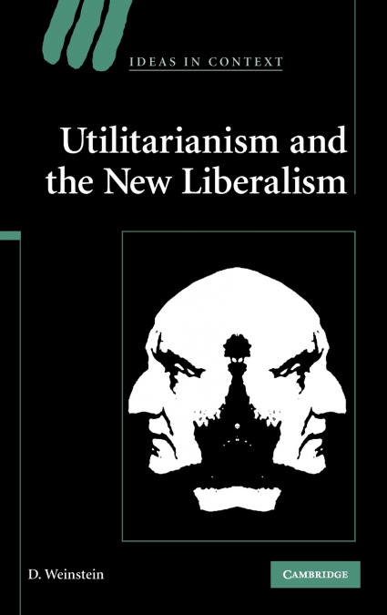 UTILITARIANISM AND THE NEW LIBERALISM