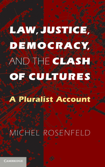 LAW, JUSTICE, DEMOCRACY, AND THE CLASH OF CULTURES