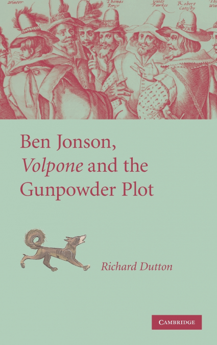 BEN JONSON, VOLPONE AND THE GUNPOWDER PLOT