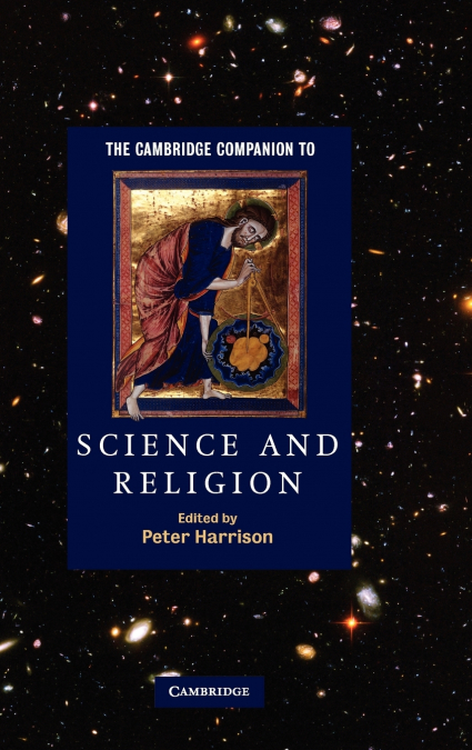 THE CAMBRIDGE COMPANION TO SCIENCE AND RELIGION