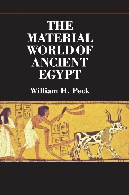 THE MATERIAL WORLD OF ANCIENT EGYPT