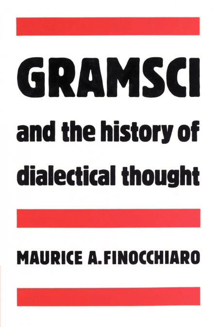 GRAMSCI AND THE HISTORY OF DIALECTICAL THOUGHT