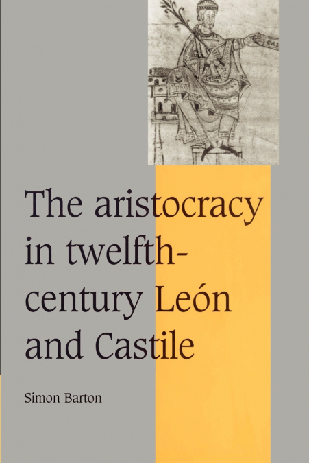 THE ARISTOCRACY IN TWELFTH-CENTURY LE N AND CASTILE