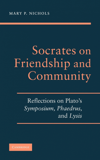 SOCRATES ON FRIENDSHIP AND COMMUNITY