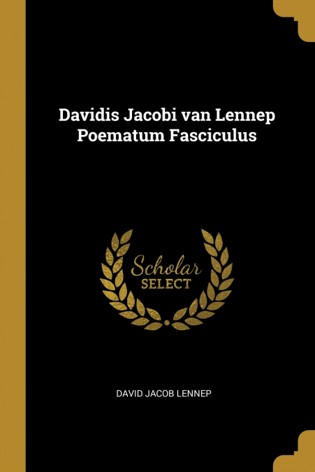 DAVIDIS JACOBI VAN LENNEP POEMATUM FASCICULUS