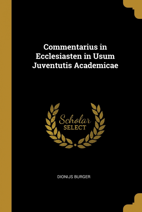 COMMENTARIUS IN ECCLESIASTEN IN USUM JUVENTUTIS ACADEMICAE