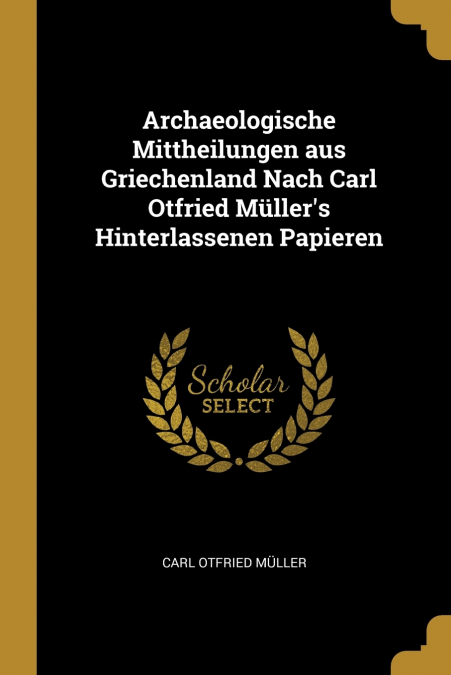 ARCHAEOLOGISCHE MITTHEILUNGEN AUS GRIECHENLAND NACH CARL OTF