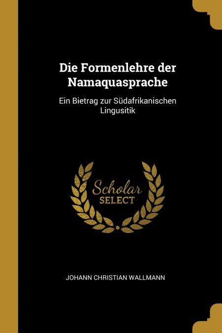 DIE FORMENLEHRE DER NAMAQUASPRACHE