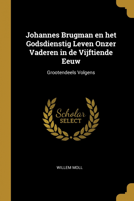 JOHANNES BRUGMAN EN HET GODSDIENSTIG LEVEN ONZER VADEREN IN