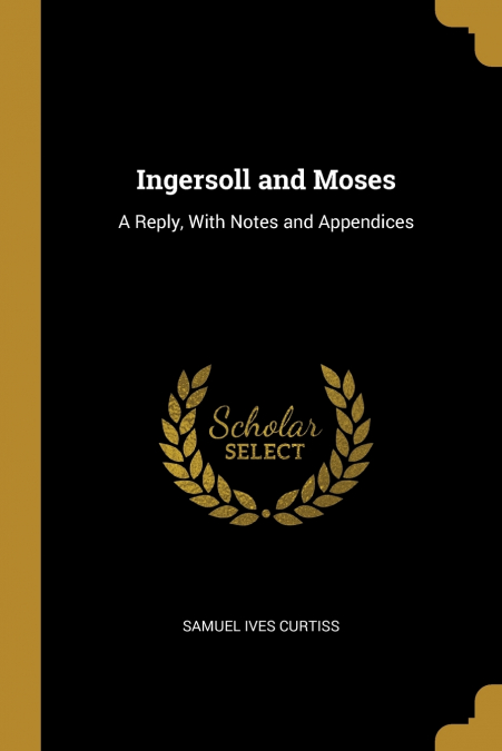 INGERSOLL AND MOSES