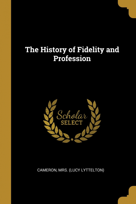 THE HISTORY OF FIDELITY AND PROFESSION