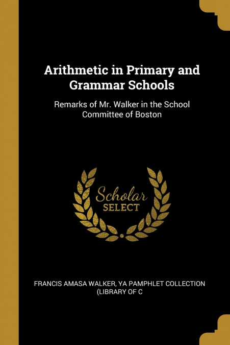 ARITHMETIC IN PRIMARY AND GRAMMAR SCHOOLS