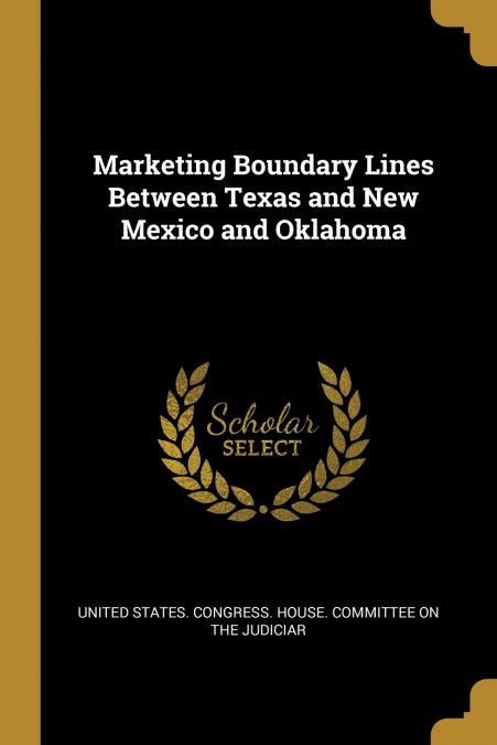 MARKETING BOUNDARY LINES BETWEEN TEXAS AND NEW MEXICO AND OK