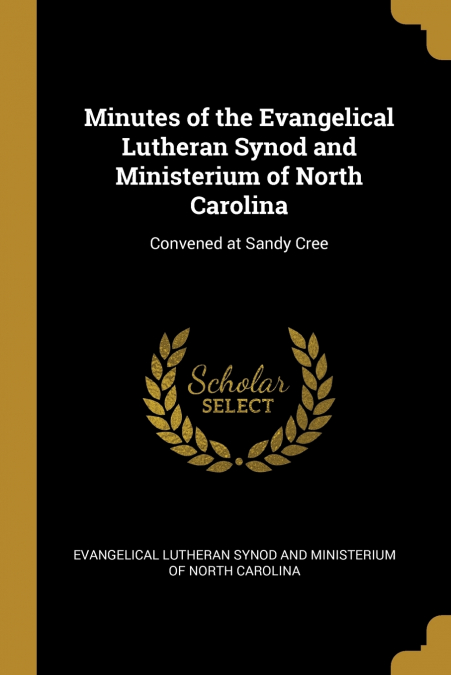 MINUTES OF THE EVANGELICAL LUTHERAN SYNOD AND MINISTERIUM OF