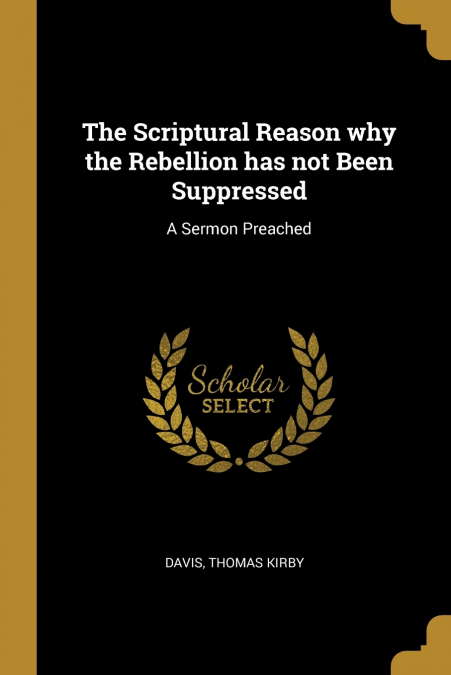 THE SCRIPTURAL REASON WHY THE REBELLION HAS NOT BEEN SUPPRES