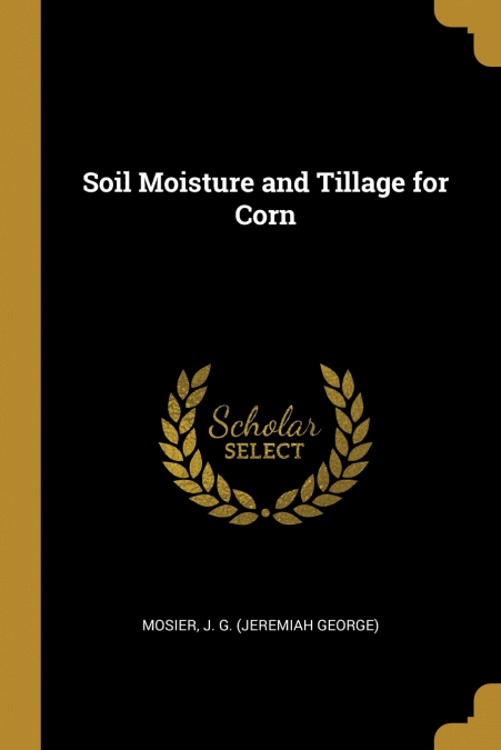 SOIL MOISTURE AND TILLAGE FOR CORN