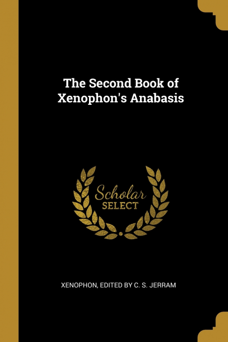 THE SECOND BOOK OF XENOPHON?S ANABASIS
