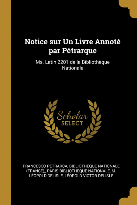 NOTICE SUR UN LIVRE ANNOTE PAR PETRARQUE