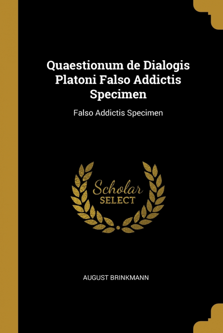 QUAESTIONUM DE DIALOGIS PLATONI FALSO ADDICTIS SPECIMEN