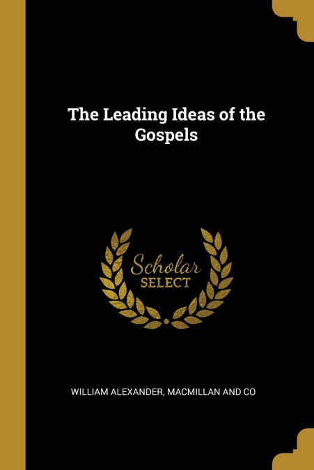 THE LEADING IDEAS OF THE GOSPELS