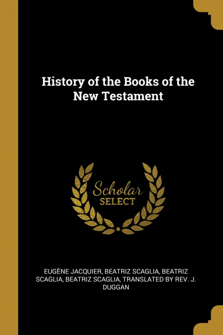 HISTORY OF THE BOOKS OF THE NEW TESTAMENT