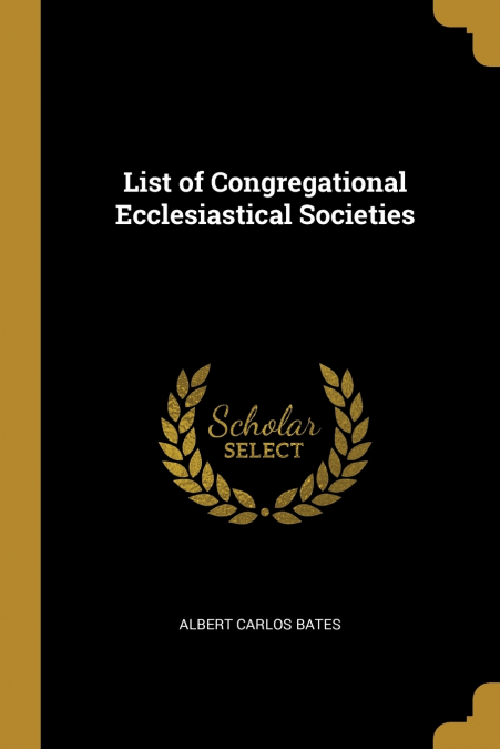 LIST OF CONGREGATIONAL ECCLESIASTICAL SOCIETIES