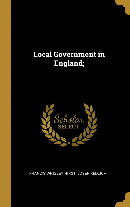 LOCAL GOVERNMENT IN ENGLAND,