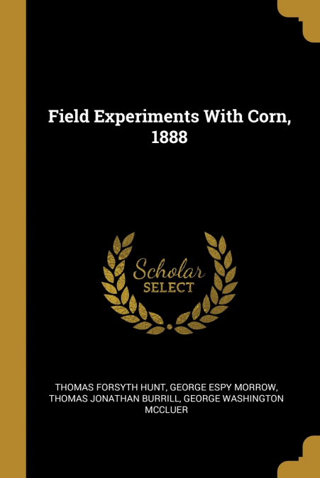 FIELD EXPERIMENTS WITH CORN, 1888