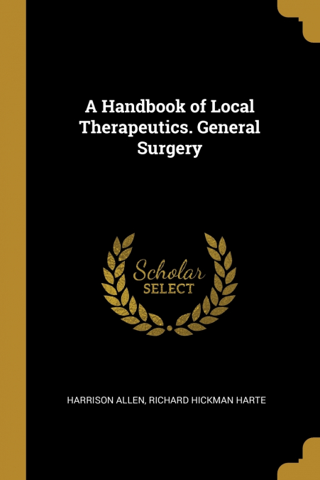 A HANDBOOK OF LOCAL THERAPEUTICS. GENERAL SURGERY